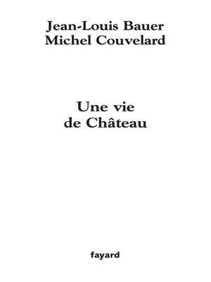 cover image of Une vie de Château